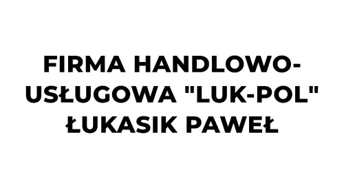 FIRMA HANDLOWO-USŁUGOWA "LUK-POL" ŁUKASIK PAWEŁ